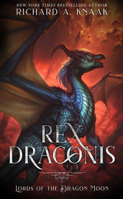 Rex Draconis : Lords Of The Dragon Moon