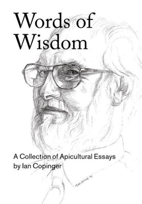 Words Of Wisdom. A Collection Of Apicultural Essays