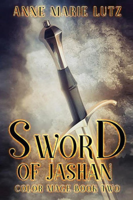 Sword Of Jashan : Color Mage Book Two