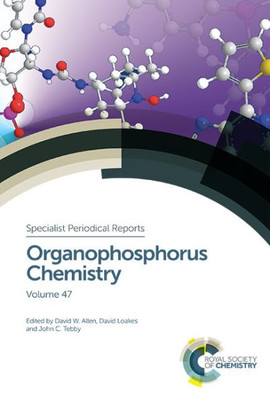 Organophosphorus Chemistry : Volume 47