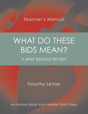 What Do These Bids Mean?: Teacher'S Manual