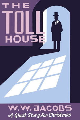 The Toll House : A Ghost Story For Christmas