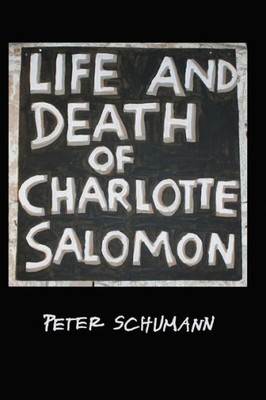 Life And Death Of Charlotte Salomon