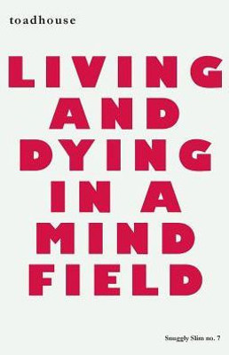 Living And Dying In A Mind Field