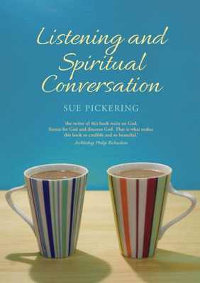 Listening And Spiritual Conversation : Singing God'S Songs In A Noisy World