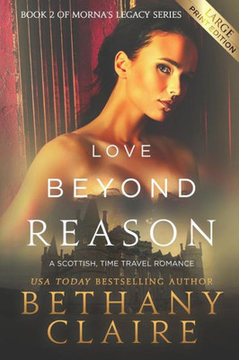 Love Beyond Reason (Large Print Edition) : A Scottish, Time Travel Romance