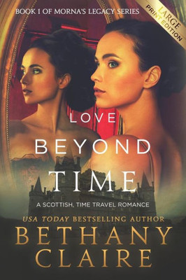 Love Beyond Time (Large Print Edition) : A Scottish, Time Travel Romance