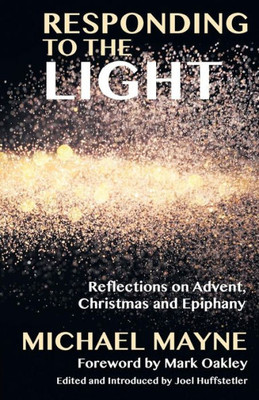 Responding To The Light : Reflections On Advent, Christmas And Epiphany