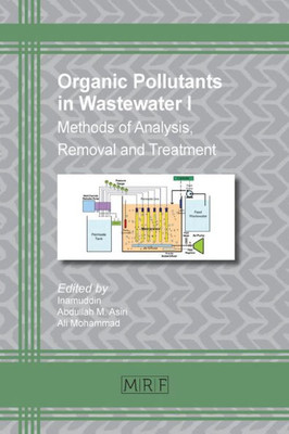 Organic Pollutants In Wastewater I : Methods Of Analysis, Removal And Treatment