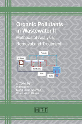 Organic Pollutants In Wastewater Ii : Methods Of Analysis, Removal And Treatment