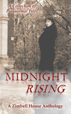 Midnight Rising : A Collection Of Paranormal Tales