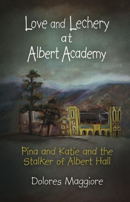 Love And Lechery At Albert Hall: Pina And Katie And The Stalker Of Albert Hall