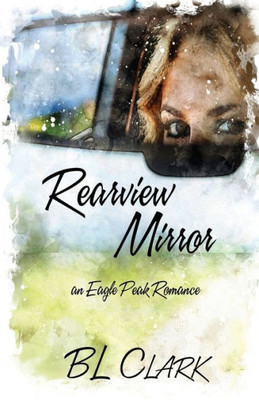 Rearview Mirror: An Eagle Peak Romance