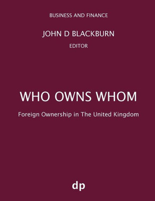 Who Owns Whom : Foreign Ownership In The United Kingdom