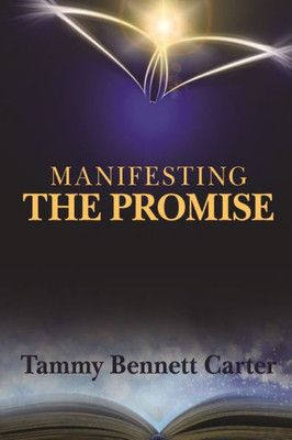 Manifesting The Promise : How To Walk In Manifestation