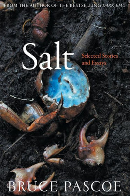 Salt : Selected Stories And Essays