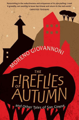 The Fireflies Of Autumn : And Other Tales Of San Ginese