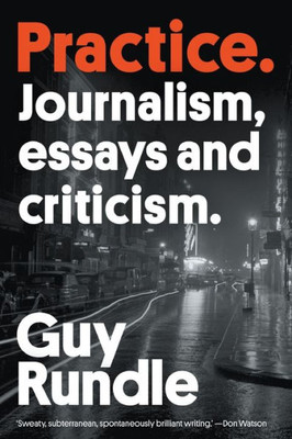 Practice : Journalism, Essays And Criticism