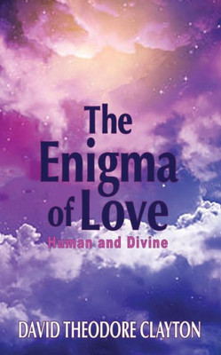 The Enigma Of Love : Human And Divine