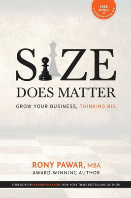 Size Does Matter : Grow Your Business, Thinking Big