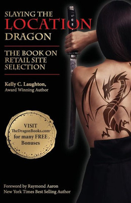 The Book On Retail Site Selection : Slaying The Location Dragon