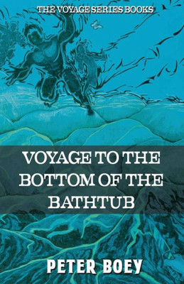 Voyage To The Bottom Of The Bathtub