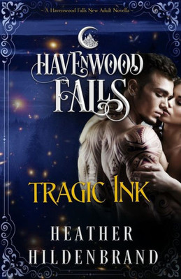 Tragic Ink : A Havenwood Falls Novella