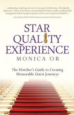 Star Quality Experience : The Hotelier'S Guide To Creating Memorable Guest Journeys