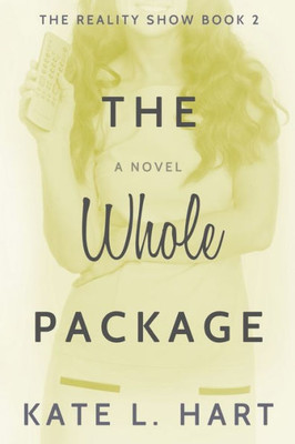 The Whole Package : The Reality Show Series: Book Ii