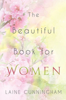 The Beautiful Book For Women : Awakening To The Fullness Of Female Power