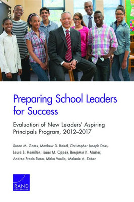 Preparing School Leaders For Success : Evaluation Of New Leaders' Aspiring Principals Program, 2012-2017