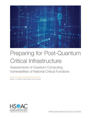 Preparing For Post-Quantum Critical Infrastructure : Assessments Of Quantum Computing Vulnerabilities Of National Critical Functions