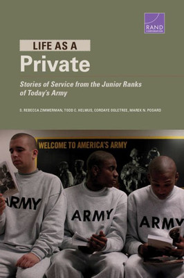 Life As A Private : Stories Of Service From The Junior Ranks Of Today'S Army