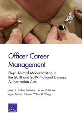 Officer Career Management : Steps Toward Modernization In The 2018 And 2019 National Defense Authorization Acts