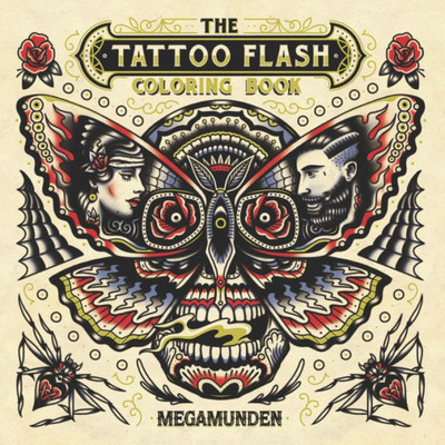 The Tattoo Flash Coloring Book : For Adults (Mindfulness Coloring, Tattoo, Activity Book)