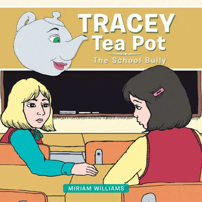 Tracey Tea Pot: The School Bully