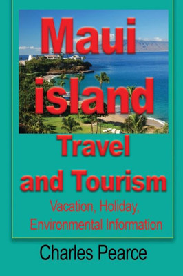 Maui Island Travel And Tourism : Vacation, Holiday, Environmental Information