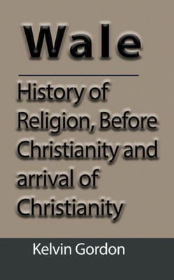 Wales : History Of Religion, Before Christianity And Arrival Of Christianity