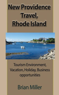 New Providence Travel, Rhode Island : Tourism Environment, Vacation, Holiday, Business Opportunities
