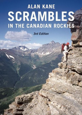 Scrambles In The Canadian Rockies  3Rd Edition