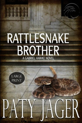 Rattlesnake Brother Large Print : Gabriel Hawke Novel