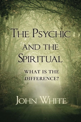 The Psychic And The Spiritual : What Is The Difference?