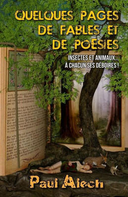 Quelques Pages... De Fables Et De Poésies : Insectes Et Animaux... À Chacun Ses Déboires !