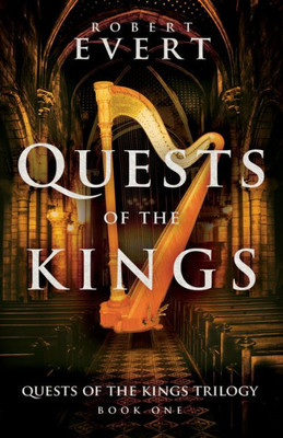 Quests Of The Kings : The Quests Of The Kings Trilogy - Book One