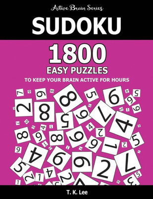 Sudoku : 1800 Easy Puzzles To Keep Your Brain Active For Hours: Active Brain Series Book
