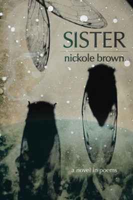 Sister : A Novel In Poems