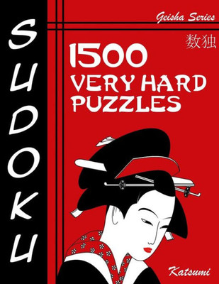 Sudoku 1500 Very Hard Puzzles : Geisha Series Book