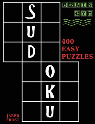 Sudoku : 400 Easy Puzzles To Exercise Your Brain