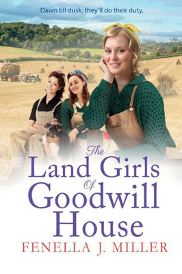 The Land Girls Of Goodwill House