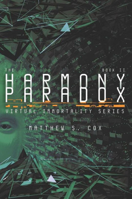 The Harmony Paradox : Virtual Immortality Book 2